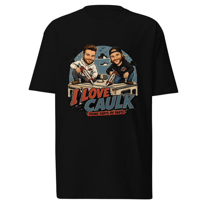 I Love Caulk T-Shirt