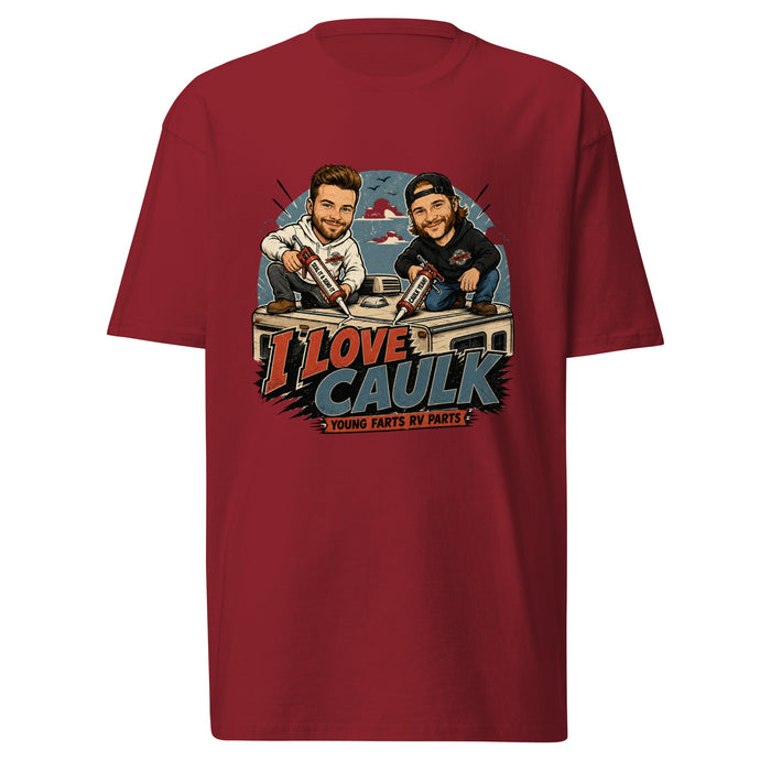 I Love Caulk T-Shirt